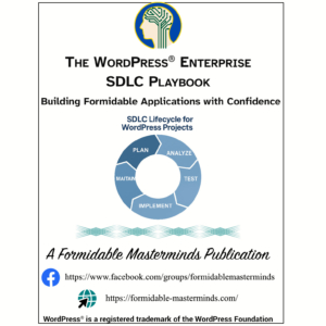 Front cover of the book titled “The WordPress® Enterprise SDLC Playbook” by Victor M. Font Jr. The design features a circular SDLC lifecycle diagram with labeled stages and the Formidable Masterminds logo. The layout is clean and modern, reflecting a professional tone suitable for enterprise WordPress developers.